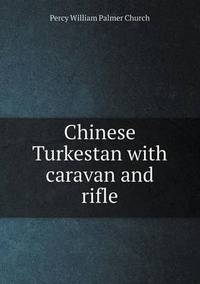 Book Cover for Chinese Turkestan With Caravan and Rifle by Jesse Russell, Ronald Cohn
