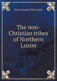Book Cover for The Non-Christian Tribes of Northern Luzon by Jesse Russell, Ronald Cohn
