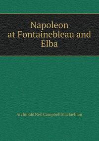 Book Cover for Napoleon at Fontainebleau and Elba by Barbara J Marvis