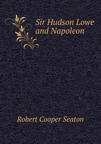 Book Cover for Sir Hudson Lowe and Napoleon by Jesse Russell, Ronald Cohn