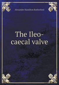 Book Cover for The Ileo-Caecal Valve by Jesse Russell, Ronald Cohn