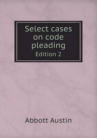 Book Cover for Select Cases on Code Pleading Edition 2 by Jesse Russell, Ronald Cohn