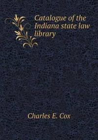 Book Cover for Catalogue of the Indiana State Law Library by Jesse Russell, Ronald Cohn