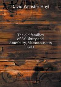 Book Cover for The Old Families of Salisbury and Amesbury, Massachusetts Part 1 by Richard Bird, Stephen Robson