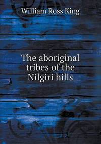 Book Cover for The Aboriginal Tribes of the Nilgiri Hills by Barbara J Marvis