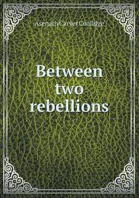 Book Cover for Between Two Rebellions by Jesse Russell, Ronald Cohn