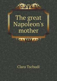 Book Cover for The Great Napoleon's Mother by Barbara J Marvis