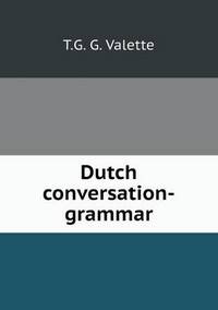 Book Cover for Dutch Conversation-Grammar by Jesse Russell, Ronald Cohn