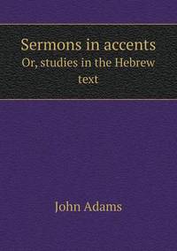 Book Cover for Sermons in Accents Or, Studies in the Hebrew Text by Jesse Russell, Ronald Cohn