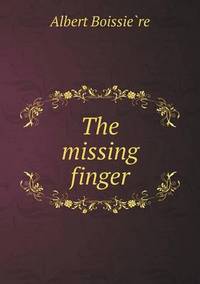 Book Cover for The Missing Finger by Mary J Safford, Albert Boissie768re
