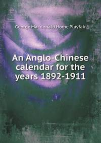 Book Cover for An Anglo-Chinese Calendar for the Years 1892-1911 by Richard Bird, Stephen Robson