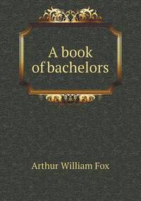 Book Cover for A Book of Bachelors by Barbara J Marvis