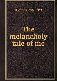 Book Cover for The Melancholy Tale of Me by Jesse Russell, Ronald Cohn