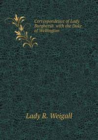 Book Cover for Correspondence of Lady Burghersh With the Duke of Wellington by Anna Quindlen