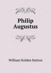 Book Cover for Philip Augustus by Jesse Russell, Ronald Cohn