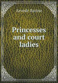 Book Cover for Princesses and Court Ladies by Jesse Russell, Ronald Cohn