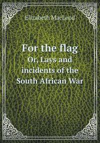 Book Cover for For the Flag Or, Lays and Incidents of the South African War by Anna Quindlen