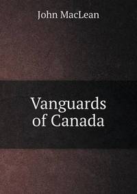 Book Cover for Vanguards of Canada by Jesse Russell, Ronald Cohn