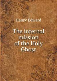 Book Cover for The Internal Mission of the Holy Ghost by Jesse Russell, Ronald Cohn