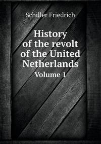Book Cover for History of the Revolt of the United Netherlands Volume 1 by Anna Quindlen