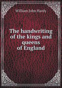 Book Cover for The Handwriting of the Kings and Queens of England by Jesse Russell, Ronald Cohn