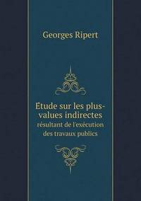 Book Cover for E?tude Sur Les Plus-Values Indirectes Re?sultant De L'exe?cution Des Travaux Publics by Jesse Russell, Ronald Cohn