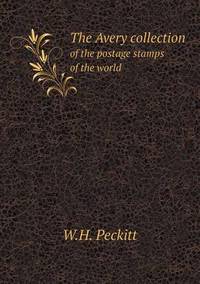 Book Cover for The Avery Collection of the Postage Stamps of the World by Jesse Russell, Ronald Cohn