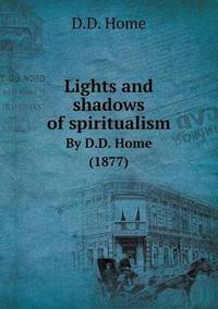 Book Cover for Lights and Shadows of Spiritualism by Jesse Russell, Ronald Cohn