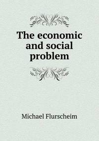 Book Cover for The Economic and Social Problem by Jesse Russell, Ronald Cohn