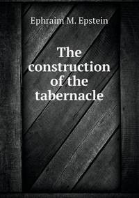 Book Cover for The Construction of the Tabernacle by Jesse Russell, Ronald Cohn