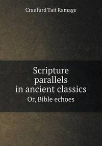 Book Cover for Scripture Parallels in Ancient Classics Or, Bible Echoes by Jesse Russell, Ronald Cohn