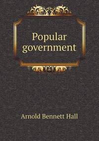 Book Cover for Popular Government by Jesse Russell, Ronald Cohn