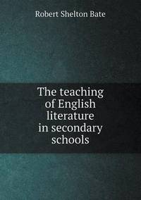 Book Cover for The Teaching of English Literature in Secondary Schools by Richard Bird, Stephen Robson