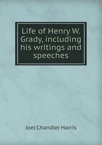 Book Cover for Life of Henry W. Grady, Including His Writings and Speeches by Jesse Russell, Ronald Cohn