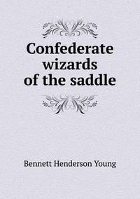 Book Cover for Confederate Wizards of the Saddle by Anna Quindlen