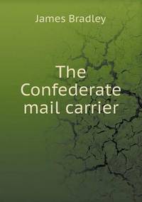 Book Cover for The Confederate Mail Carrier by Jesse Russell, Ronald Cohn