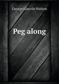 Book Cover for Peg Along by Anna Quindlen