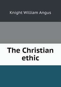 Book Cover for The Christian Ethic by Richard Bird, Stephen Robson