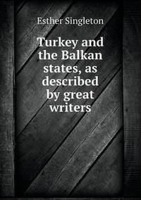 Book Cover for Turkey and the Balkan States, as Described by Great Writers by Jesse Russell, Ronald Cohn