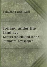 Book Cover for Ireland Under the Land ACT Letters Contributed to the 'Standard' Newspaper by Anna Quindlen