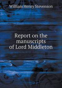 Book Cover for Report on the Manuscripts of Lord Middleton by Richard Bird, Stephen Robson