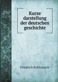 Book Cover for Kurze Darstellung Der Deutschen Geschichte by Jesse Russell, Ronald Cohn
