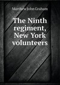 Book Cover for The Ninth Regiment, New York Volunteers by Jesse Russell, Ronald Cohn