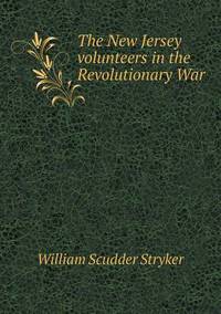 Book Cover for The New Jersey Volunteers in the Revolutionary War by Anna Quindlen
