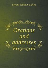 Book Cover for Orations and Addresses by Richard Bird, Stephen Robson