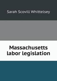 Book Cover for Massachusetts Labor Legislation by Anna Quindlen