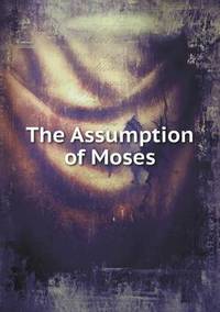 Book Cover for The Assumption of Moses by R H Charles