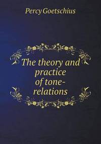 Book Cover for The Theory and Practice of Tone-Relations by Richard Bird, Stephen Robson