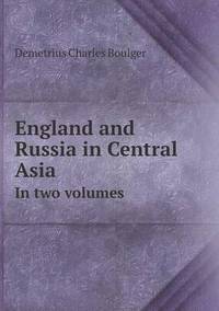 Book Cover for England and Russia in Central Asia in Two Volumes by Jesse Russell, Ronald Cohn