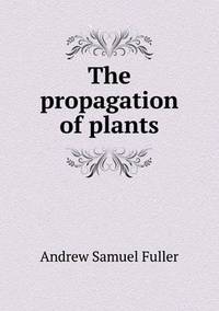 Book Cover for The Propagation of Plants by Anna Quindlen